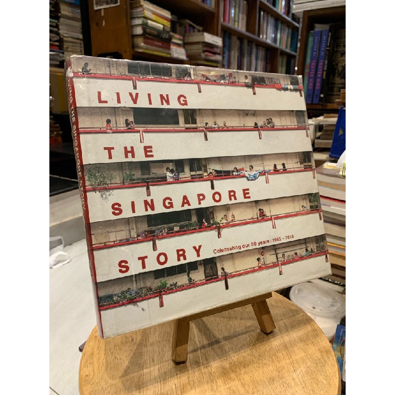 LIVING THE SINGAPORE STORY: CELEBRATING 50 YEARS 1965-2015 185336