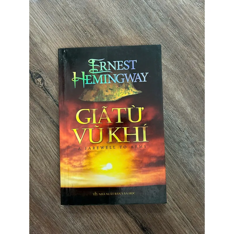 Giã Từ Vũ Khí (A Farewell to Arms) - Ernest Hemingway - Tiểu thuyết/Văn học kinh điển 733299