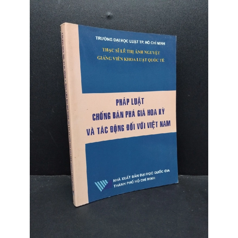 Pháp luật chống bán phá giá Hoa Kỳ và tác động đối với Việt Nam mới 90% ố nhẹ 2009 HCM2207 Thạc Sĩ Lê Thị Ánh Nguyệt KỸ NĂNG 190617