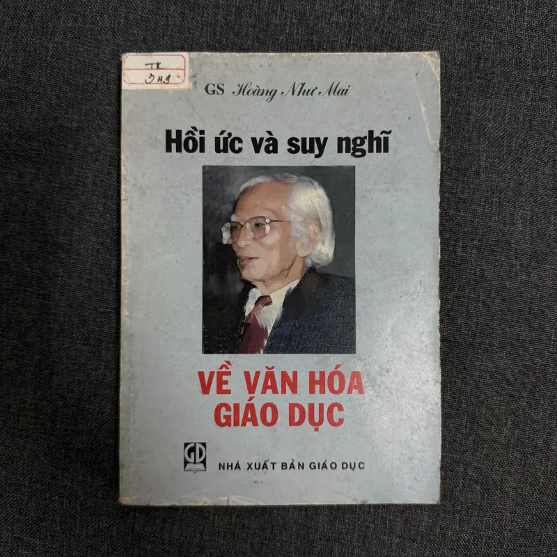 Hồi ức và suy nghĩa về văn hóa giáo dục - Gs. Hoàng Như Mai 753688