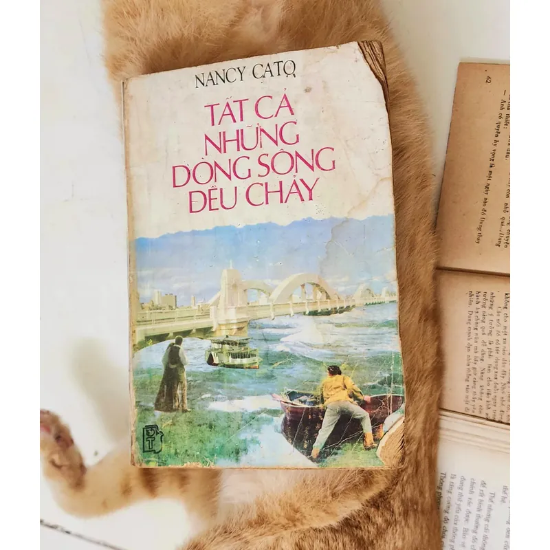 Tiểu thuyết của Nancy Cato: TẤT CẢ CÁC DÒNG SÔNG ĐỀU CHẢY 719337