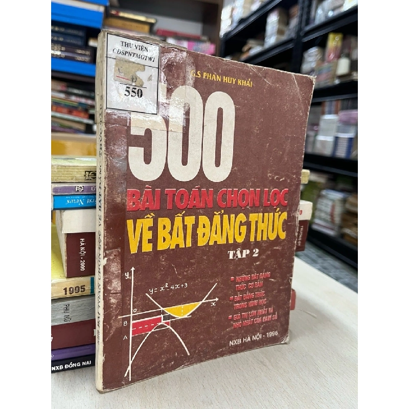 500 Bài toán chọn lọc về bất đẳng thức - GS. Phan Huy Khải 728229