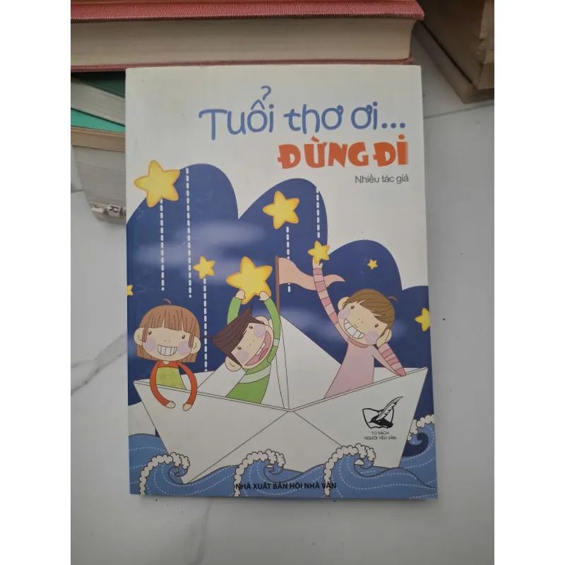 Tuổi thơ ơi... Đừng đi - Nhiều tác giả - Tuyển tập 696251