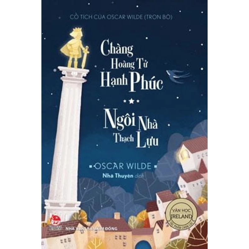 Cổ Tích Của Oscar Wilde (Trọn Bộ): Chàng Hoàng Tử Hạnh Phúc - Ngôi Nhà Thạch Lựu - Oscar Wilde ASB.PO Oreka Blogmeo 230225 516061