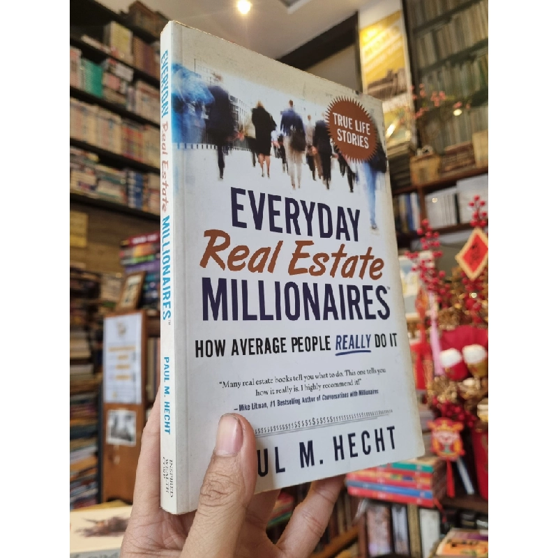 Everyday Real Estate Millionaires : How Average People Really Do It - Paul M. Hecht 377057