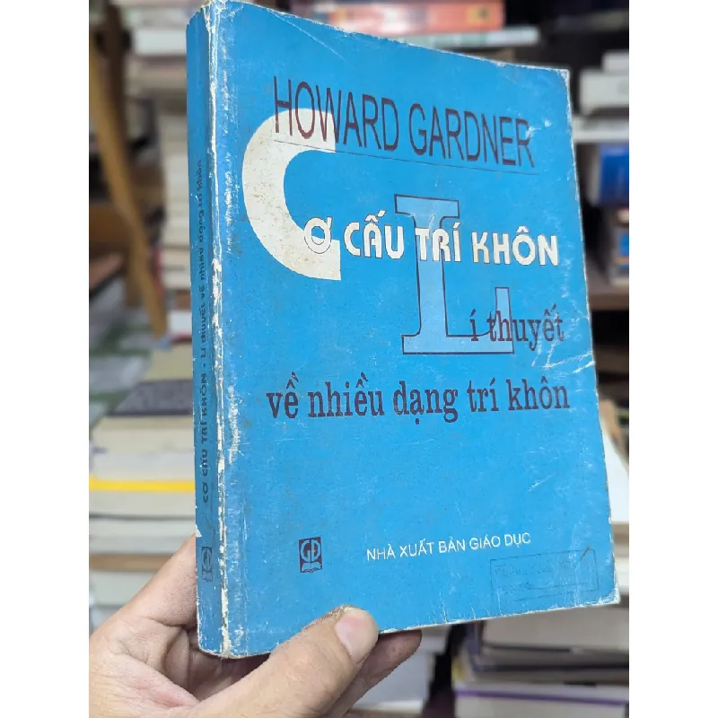 CƠ CẤU TRÍ KHÔN : Lý thuyết về nhiều dạng trí khôn - Howard Gardner 313718