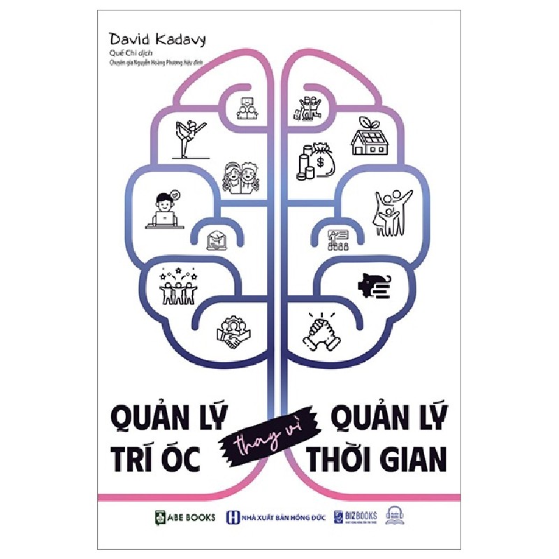 Quản Lý Trí Óc Thay Vì Quản Lý Thời Gian - David Kadavy 143810