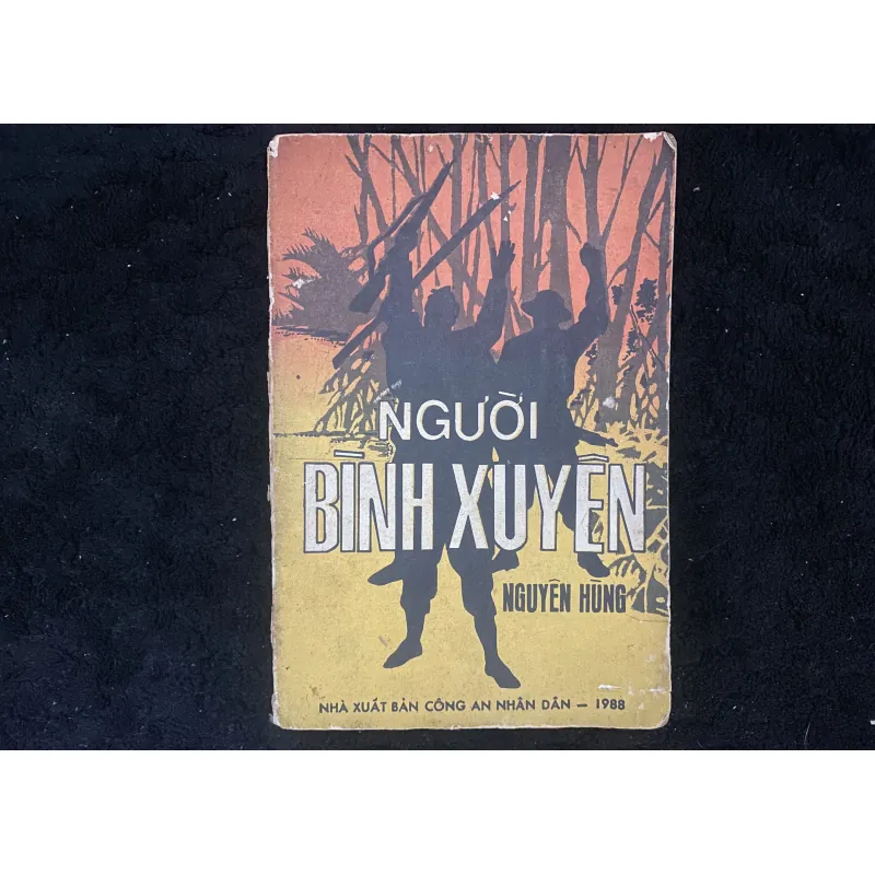 Người Bình Xuyên -Nguyên Hùng, do Nhà xuất bản Công an Nhân dân phát hành năm 1988 1023306