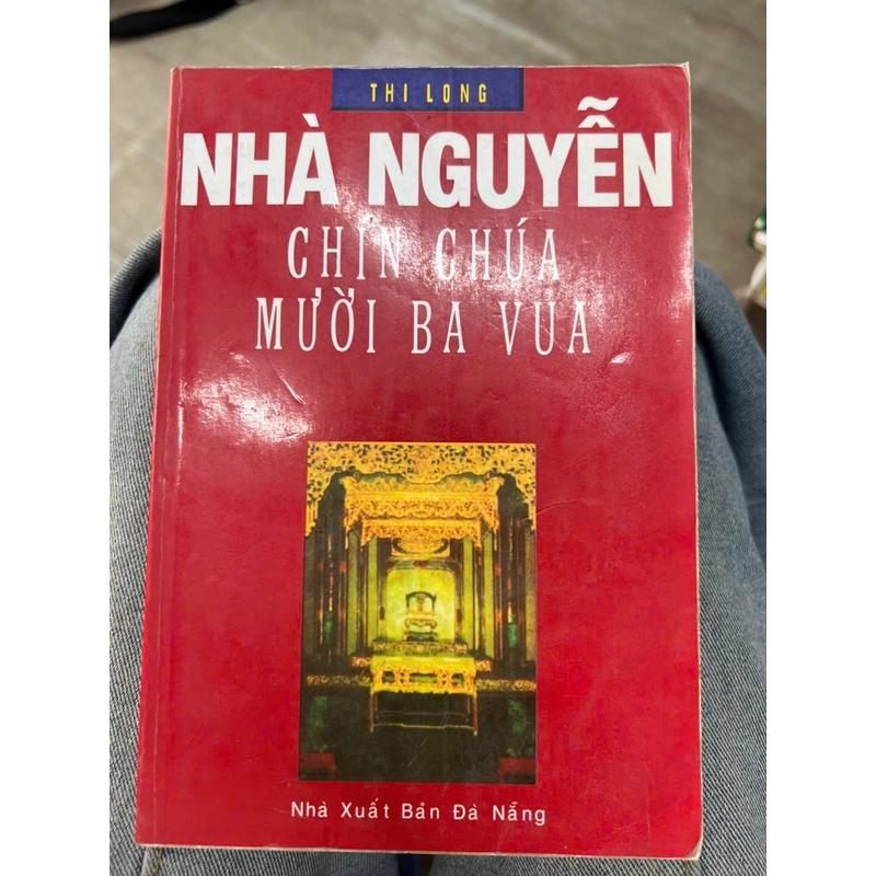 Nhà Nguyễn chín chùa mười ba vua - Thi Long .8 336317