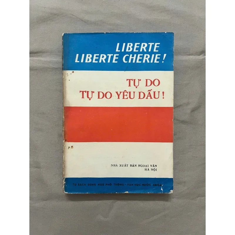 TỰ DO, TỰ DO YÊU DẤU! (Song ngữ Pháp-Việt) 994414