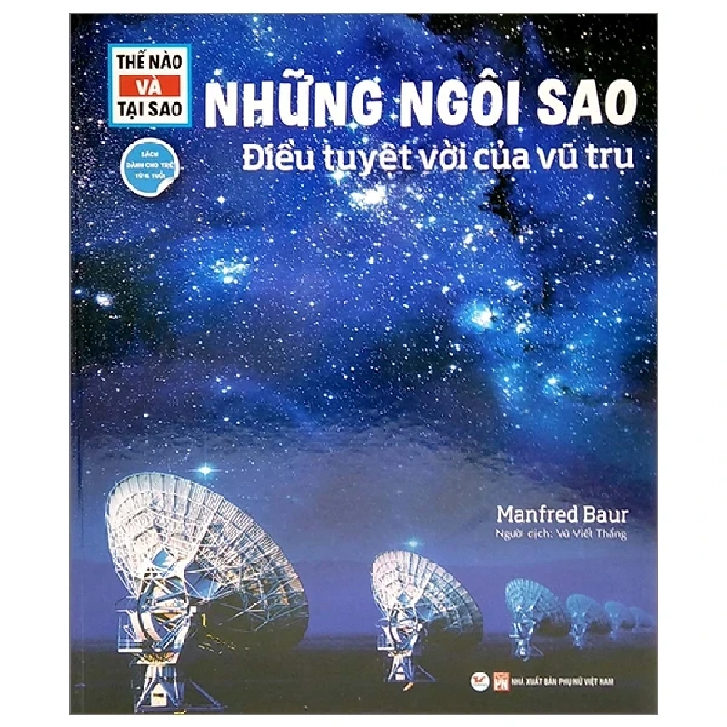 Thế Nào Và Tại Sao - Những Ngôi Sao - Điều Tuyệt Vời Của Vũ Trụ (Bìa Cứng) - Manfred Baur 271757