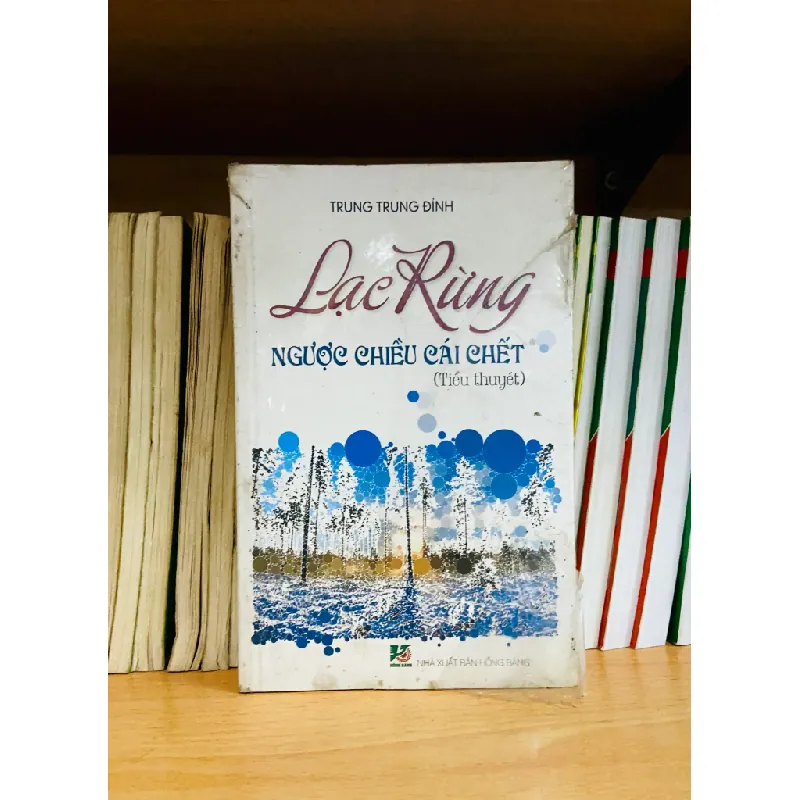 Lạc rừng ngược chiều cái chết - Trung Trung Đình 554890