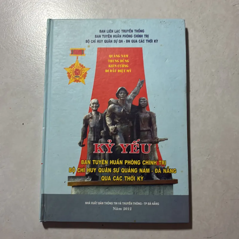 Kỷ yếu ban tuyên huấn phòng chính trị bộ chỉ huy quân sự Quảng Nam - Đà Nẵng 726951