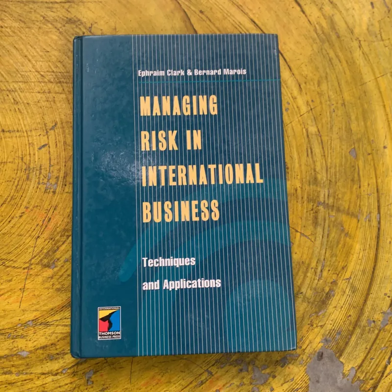 MANAGING RISK IN INTERNATIONAL BUSINESS Techniques and Applications  747252