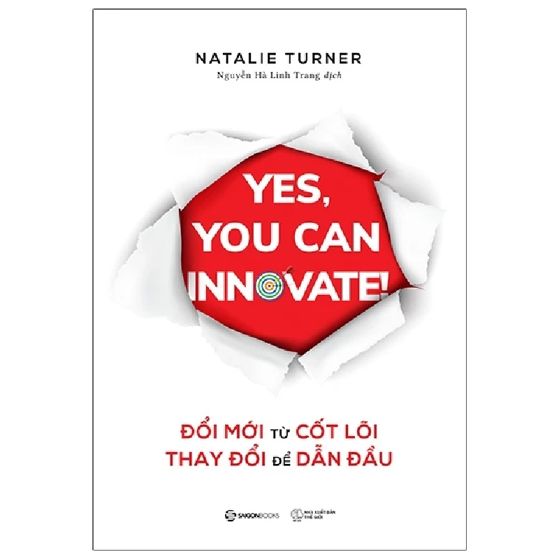 Đổi mới từ cốt lõi, thay đổi để dẫn đầu_150K - Natalie Turner - 2021 - Saigonbooks Rebooks.vn 943342