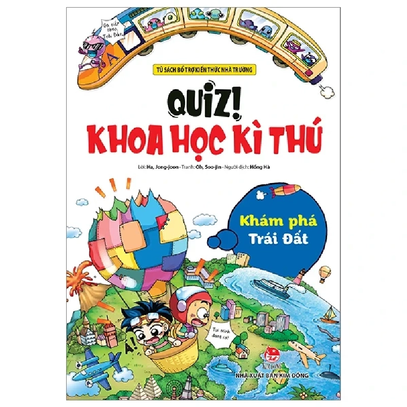 Quiz! Khoa Học Kì Thú - Khám Phá Trái Đất - Oh Soo Jin, Ha Jong Joon (Mới 100%) Kiến thức bách khoa, NXB Kim Đồng - SÁCH ĐẠI HỌC 483453
