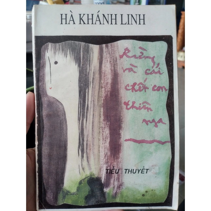 tiểu thuyết "Rừng và cái chết con chim" của tác giả Hà Khánh Linh.  (1992) 496476