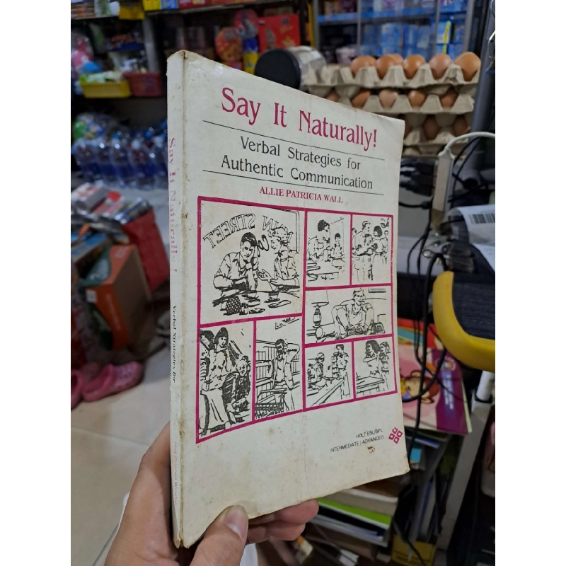 Say It Naturally (Verbal Strategies For Authentic Communication) - Allie Patria Wall - mới 80% ố - HỌC NGOẠI NGỮ - HCM3012 924031