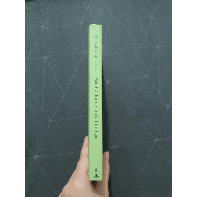 "Nếu biết trăm năm là hữu hạn" - Phạm Lữ Ân 797952