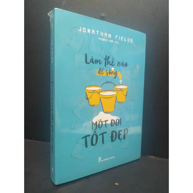 [PHIÊN CHỢ SÁCH CŨ] Làm Thế Nào Để Sống Một Đời Tốt Đẹp 2303 422447