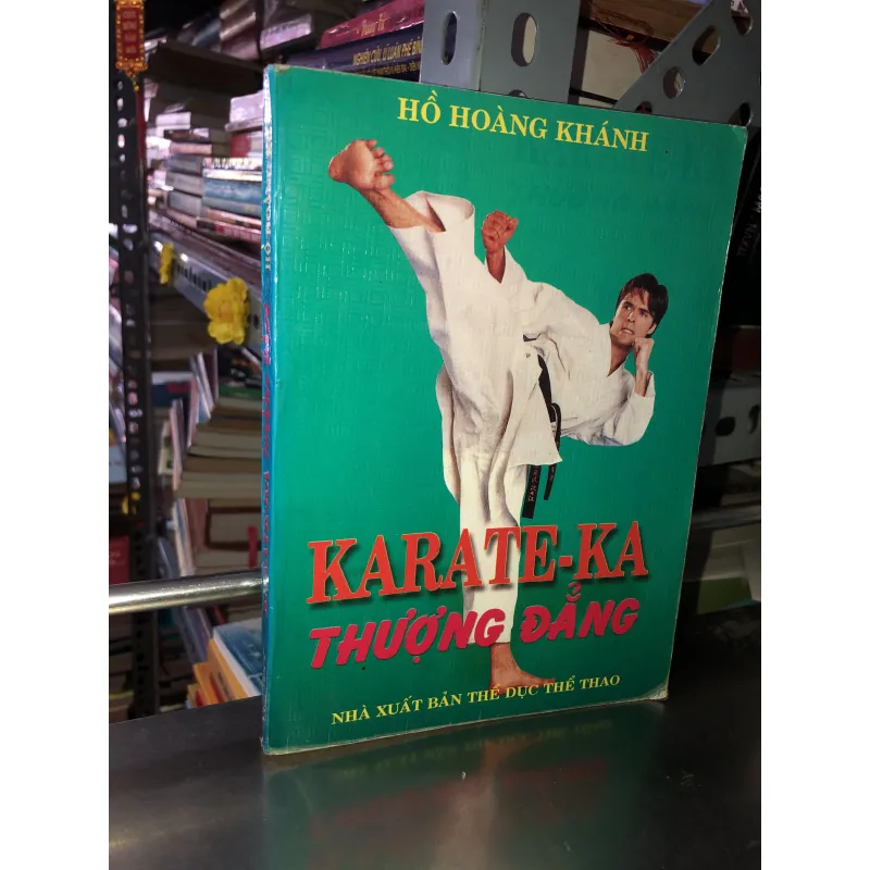 Karate-ka thượng đẳng - Hồ Hoàng Khánh 977073