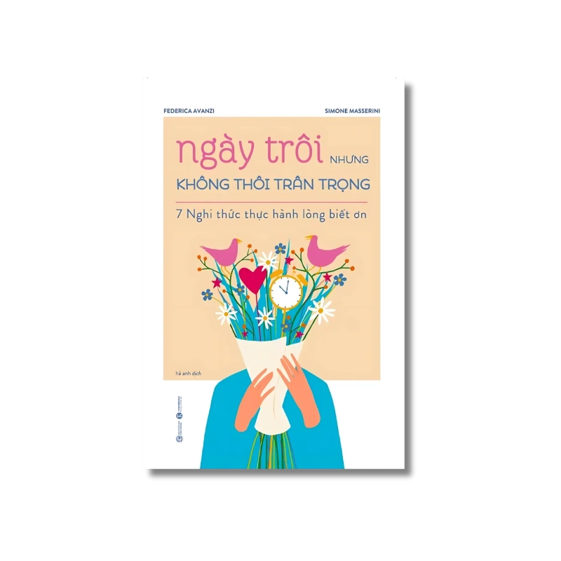 Ngày trôi nhưng không thôi trân trọng: 7 nghi thức thực hành lòng biết ơn - Federica Avanzi ; Simone Masserini ; Ricaccardo Gola 724938