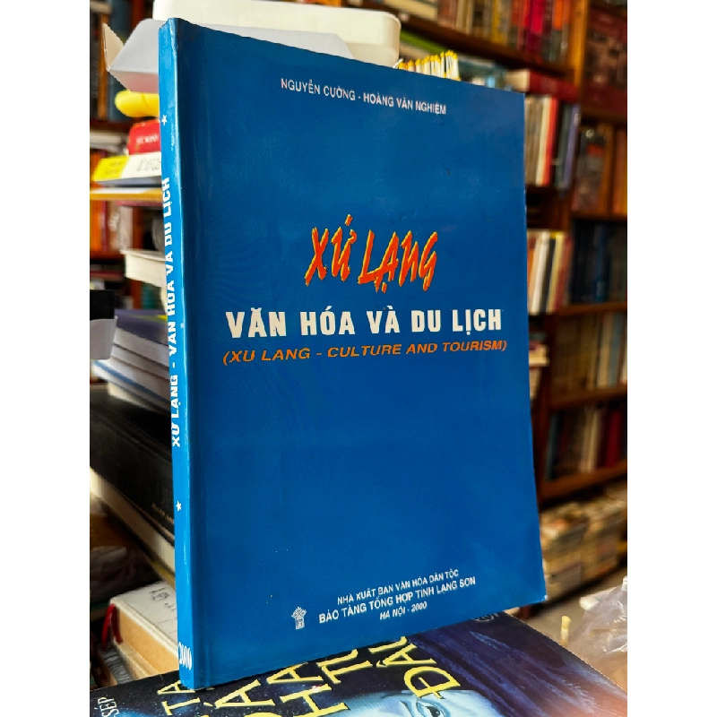 Xứ Lạng Văn Hoá và Du Lịch - Nguyễn Cường, Hoàng Văn Nghiệm 473712