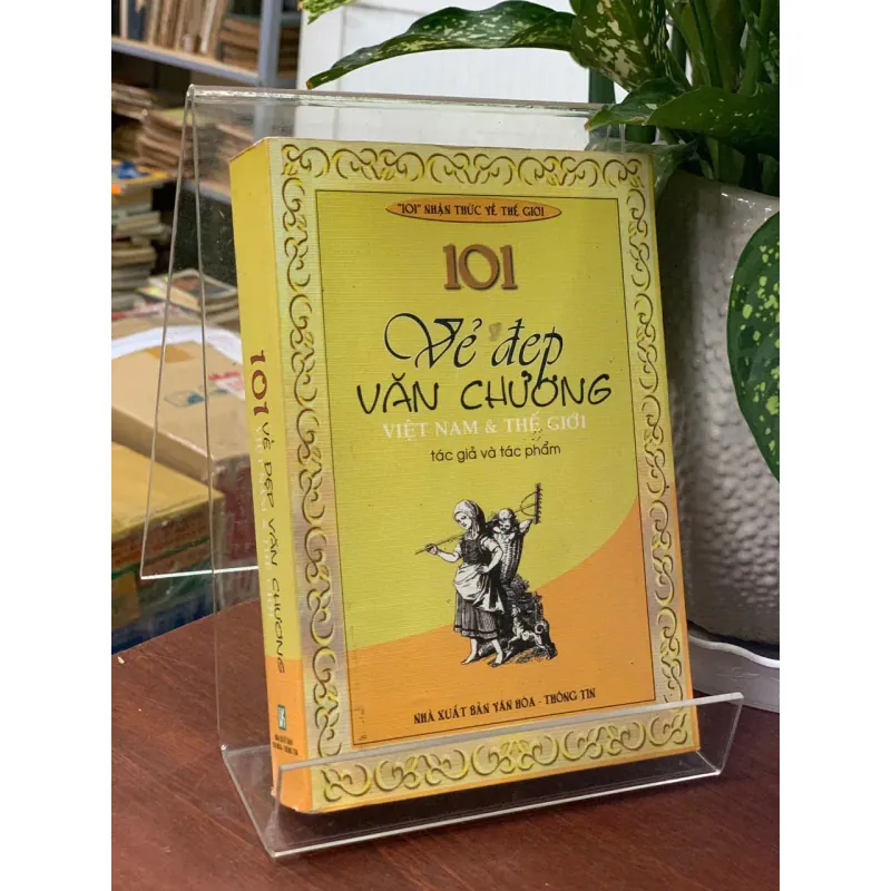 101 VẺ ĐẸP VĂN CHƯƠNG VIỆT NAM VÀ THẾ GIỚI - VŨ ANH TUẤN (CHỦ BIÊN) 717744