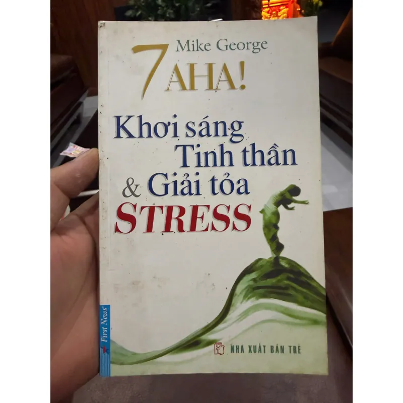 7 AHA! – KHƠI SÁNG TINH THẦN & GIẢI TỎA STRESS Mike George- K5 1033821