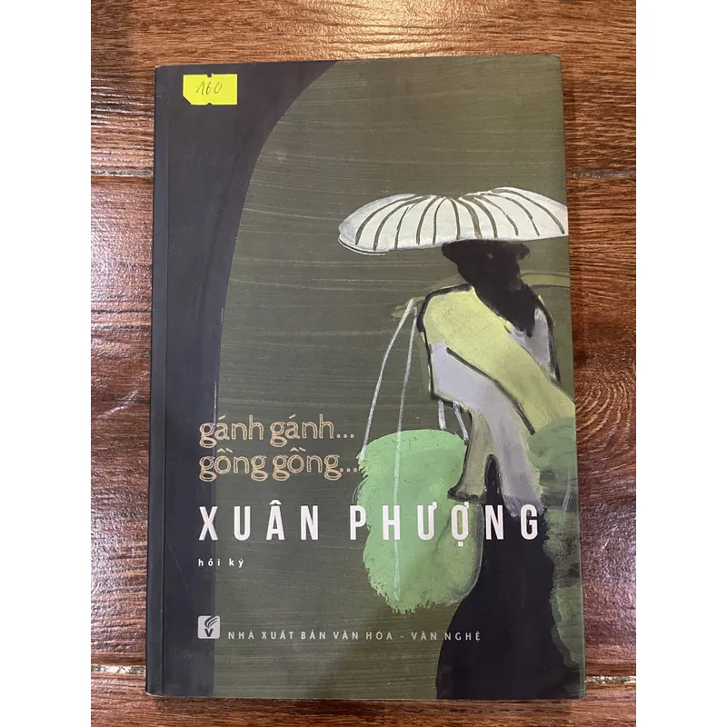 Gánh Gánh…Gồng Gồng… - Xuân Phượng ( Hồi ký) (8) 597083