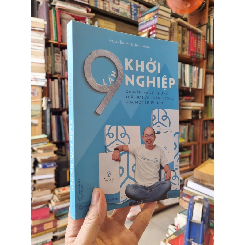 9 Lần Khởi Nghiệp : Chuyện kể về những thất bại và thành công của một triệu phú - Nguyễn Phương Nam 327988