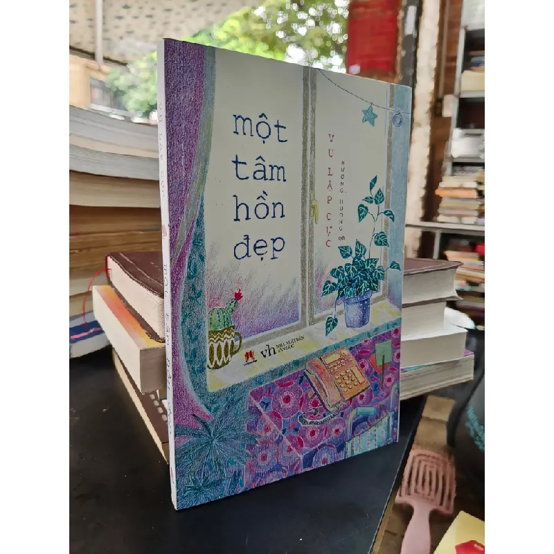 Một tâm hồn đẹp - Vu Lập Cực 716322