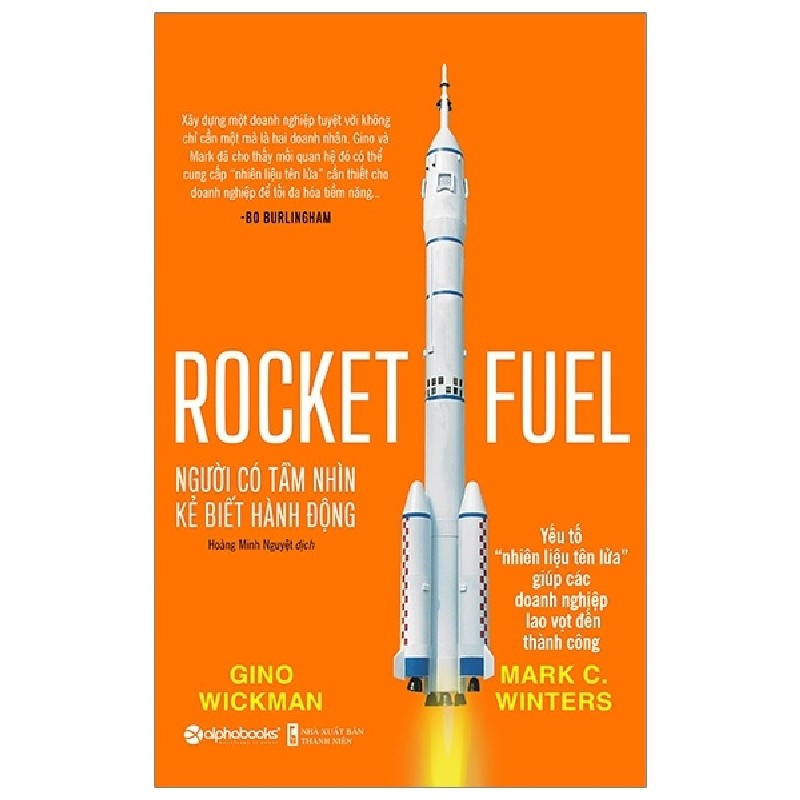 Người Có Tầm Nhìn, Kẻ Biết Hành Động - Rocket Fuel - Gino Wickman, Mark C. Winters 116052