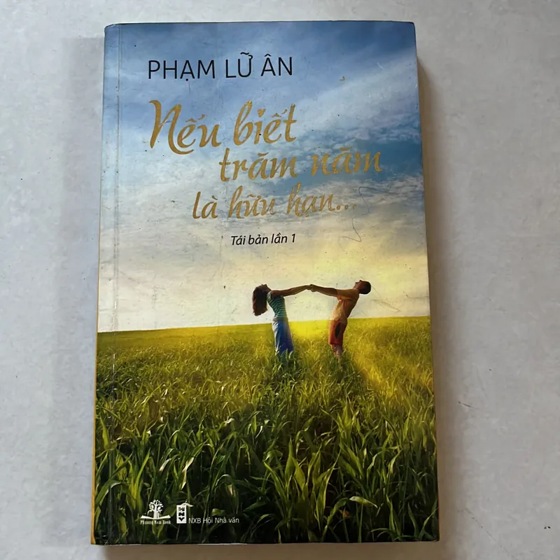 Nếu biết trăm năm là hữu hạn - Phạm Lữ Ân 506773