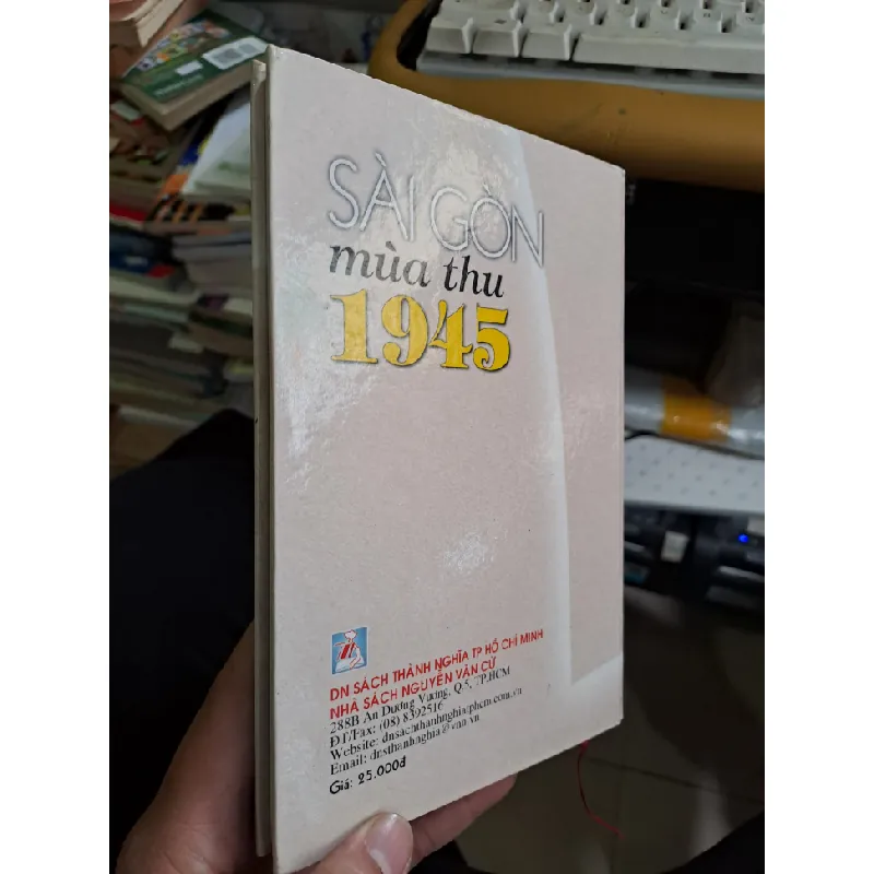 Sài gòn mùa thu 1945 mới 90% bẩn nhẹ bìa cứng 2005 LỊCH SỬ - CHÍNH TRỊ - TRIẾT HỌC VAVO1709 560220