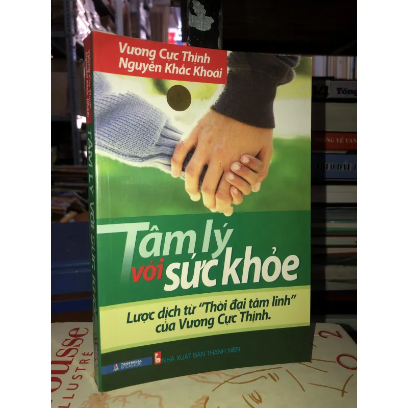 Tâm Lý Với Sức Khỏe - Vương Cực Thịnh - Nguyễn Khắc Khoái 762676
