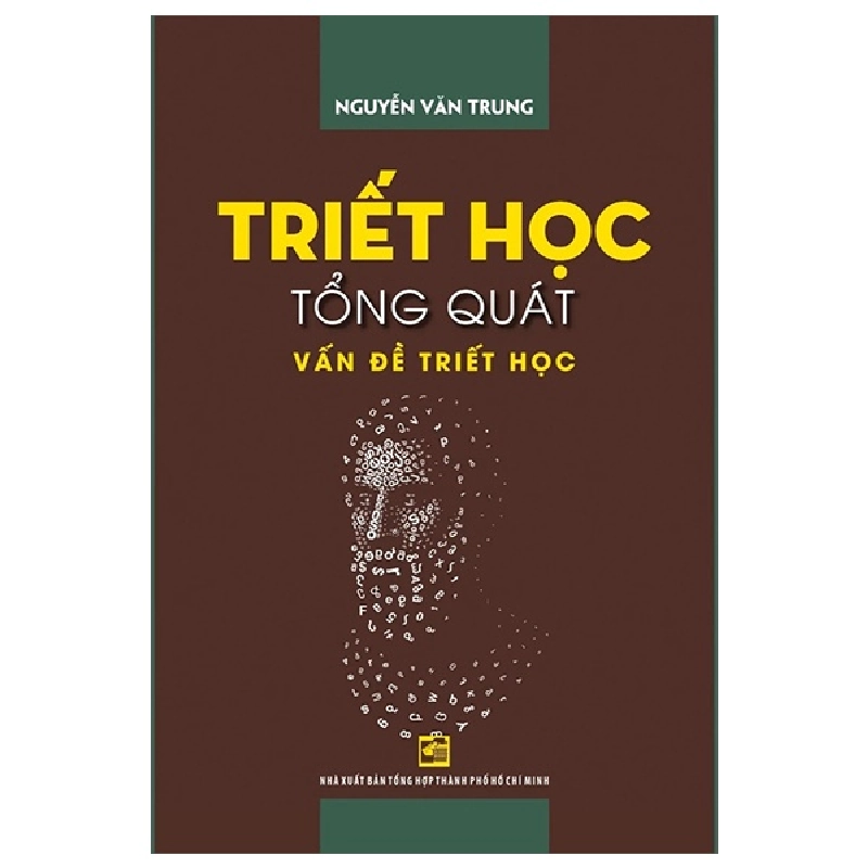 Triết Học Tổng Quát - Vấn Đề Triết Học (2025) - Nguyễn Văn Trung 699733