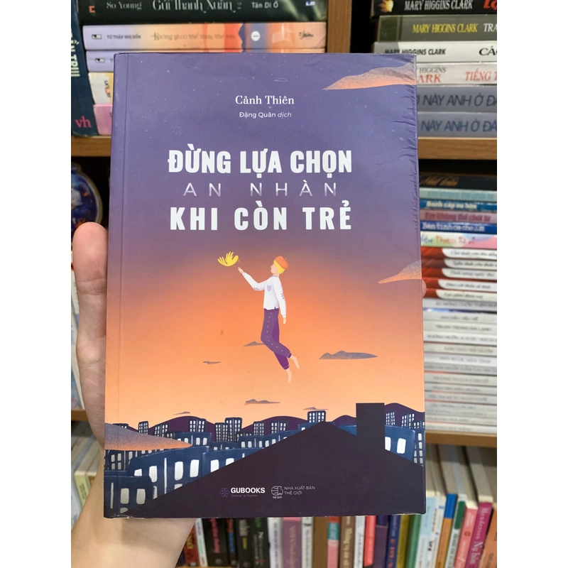 Đừng Lựa Chọn An Nhàn Khi Còn Trẻ - Cảnh Thiên 494405