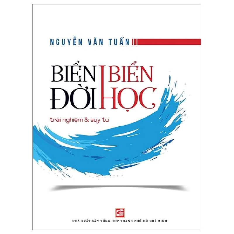 Biển Đời Biển Học - Trải Nghiệm Và Suy Tư (2025) - Nguyễn Văn Tuấn 700144