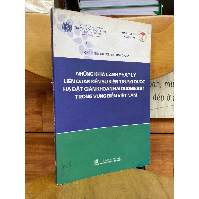 Những khía cạnh pháp lý liên quan đến sự kiện Trung Quốc hạ đặt giàn khoan Hải Dương 981 trong vùng biển Việt Nam - GS.TS. Mai Hồng Quý chủ biên 147042