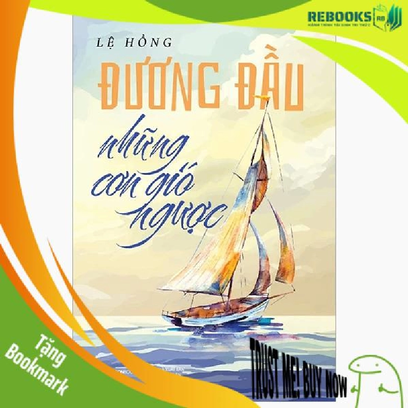 (TẶNG BOOKMARK) ĐƯƠNG ĐẦU VỚI NHỮNG CƠN GIÓ NGƯỢC - Lệ Hồng - 2024 943670