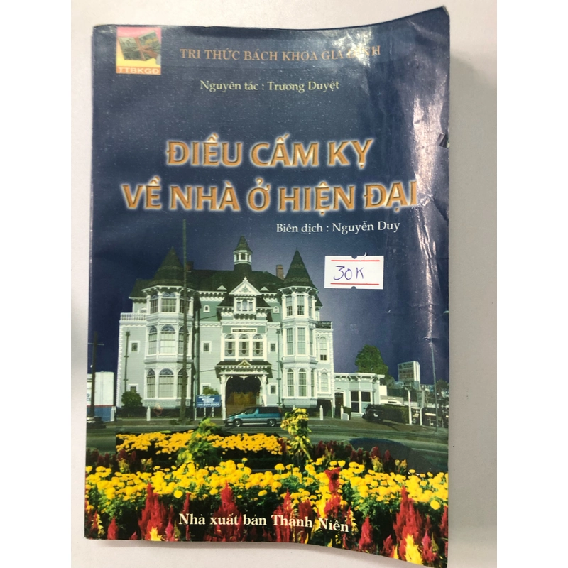 NHỮNG ĐIỀU CẤM KỴ VỀ NHÀ Ở HIỆN ĐẠI ( sách dịch) - 250 trang, nxb: 1999 305432