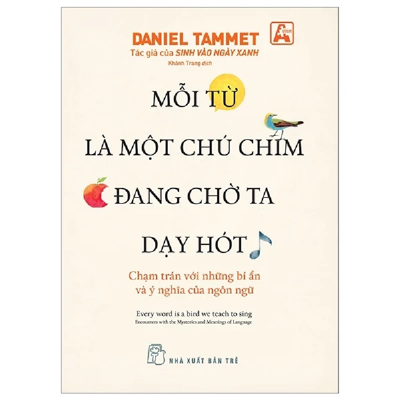 Mỗi Từ Là Một Chú Chim Đang Chờ Ta Dạy Hót - Daniel Tammet 280762