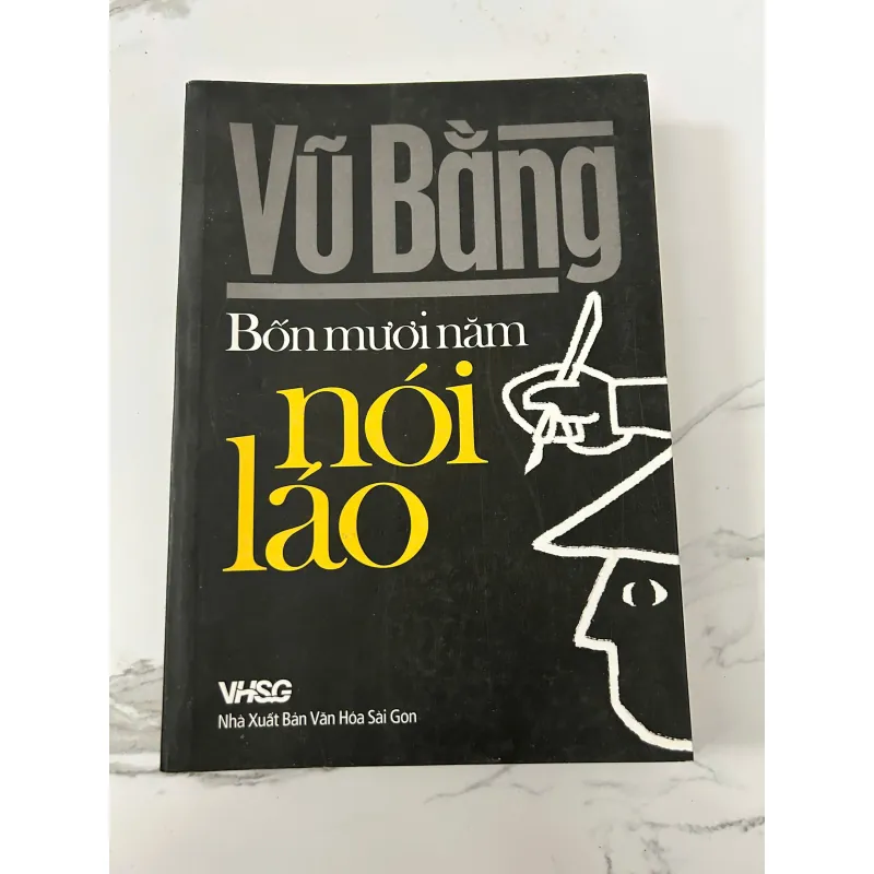 Vũ Bằng – Bốn mươi năm nói láo – Vũ Bằng 758272