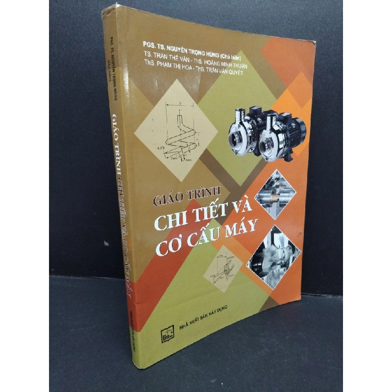 Giáo trình chi tiết và cơ cấu máy mới 80% ố 2016 HCM1710 PGS. TS. Nguyễn Trọng Hùng GIÁO TRÌNH, CHUYÊN MÔN 303484