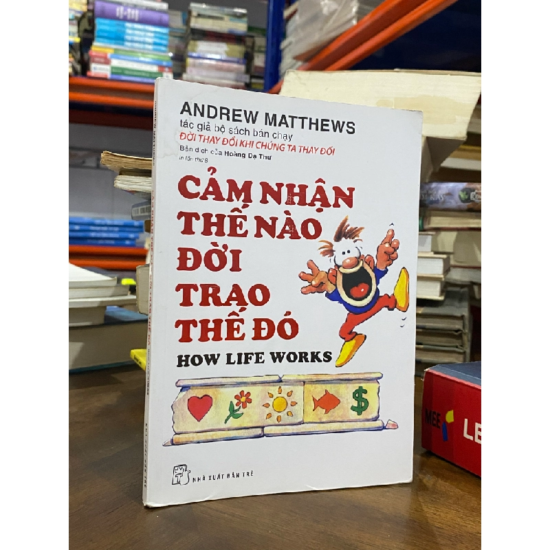Cảm nhận thế nào đời trao thế đó - Andrew Matthews 494653