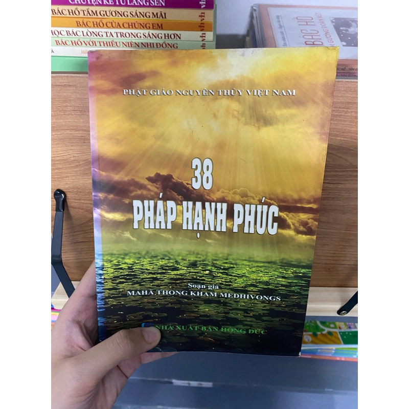 Sách Phật giáo nguyên thuỷ Việt Nam,38 Pháp hạnh phúc ,Soạn giả Maha Thong Kham Medhivongs 500131