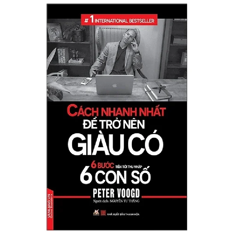 6 Bước Tiến Tới Thu Nhập 6 Con Số - Cách Nhanh Nhất Để Trở Nên Giàu Có - Peter Voogd (Mới 100%) Khởi nghiệp, làm giàu, Văn Lang Books - SÁCH ĐẠI HỌC 483515