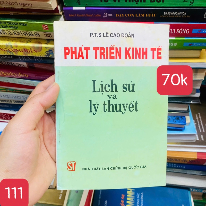 PHÁT TRIỂN KINH TẾ LỊCH SỬ VÀ LÝ THUYẾT - LÊ CAO ĐOÀN - SỐ 111 381580