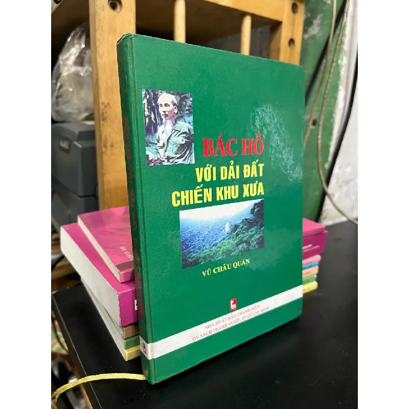 Bác Hồ với dải đất chiến khu xưa - Vũ Châu Quán 598726